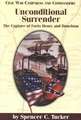 Unconditional Surrender: The Capture of Forts Henry and Donelson