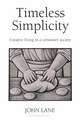 Timeless Simplicity: Creative Living in a Consumer Society