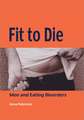 Fit to Die: Men and Eating Disorders