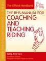 The BHS Manual for Coaching and Teaching Riding