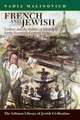 French and Jewish: Culture and the Politics of Identity in Early Twentieth-Century France