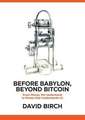 Before Babylon, Beyond Bitcoin