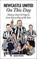 Newcastle United on This Day: History, Facts & Figures from Every Day of the Year