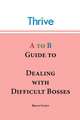 A to B Guide to Dealing with Difficult Bosses