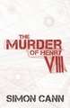 The Murder of Henry VIII