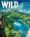 Wild Guide French Alps