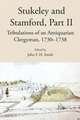 Stukeley and Stamford, Part II – Tribulations of an Antiquarian Clergyman, 1730–1738