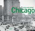 Chicago: Then and Now(r)