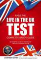 Pass the Life in the UK Test: Complete Study Guide. An Essential Guide to Passing the British Citizenship Test