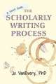 SCHOLARLY WRITING PROCESS