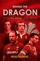 Behind the Dragon: Playing Rugby for Wales