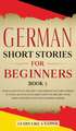 German Short Stories for Beginners Book 3