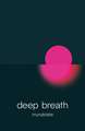 deep breath