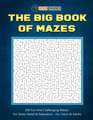 The Big Book Of Mazes 200 Fun And Challenging Mazes For Stress Relief & Relaxation - For Teens & Adults