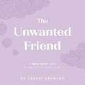 The Unwanted Friend