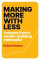 Making More With Less: Lessons From a Wealth-Building Minimalist