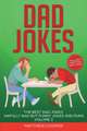 Dad Jokes: The Best Dad Jokes, Awfully Bad but Funny Jokes and Puns Volume 2