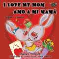 I Love My Mom Amo a mi mamá