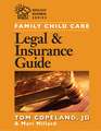 Family Child Care Legal and Insurance Guide: How to Reduce the Risks of Running Your Business