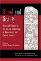 Blood and Beauty: Organized Violence in the Art and Architecture of Mesoamerica and Central America