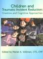 Children and Traumatic Incident Reduction