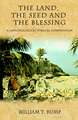 The Land, the Seed and the Blessing: A Chronological Biblical Compendium