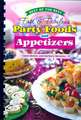 Best of the Best Fast & Fabulous Party Foods and Appetizers