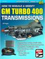 How to Rebuild & Modify GM Turbo 400 Transmissions: Complete Step-By-Step Rebuild Guide