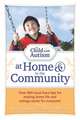 The Child with Autism at Home & in the Community: Over 600 Must-Have Tips for Making Home Life and Outings Easier for Everyone!