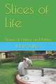 Slices of Life: Stories of Humor and Pathos