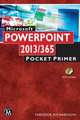 Microsoft PowerPoint 2013 Pocket Primer [With CDROM]: Computer Concepts and Applications