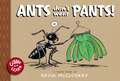 Ants Don't Wear Pants