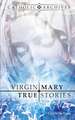 Virgin Mary True Stories