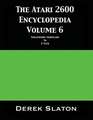 The Atari 2600 Encyclopedia Volume 6