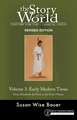 Story of the World, Vol. 3 Revised Edition – History for the Classical Child: Early Modern Times From Elizabeth the First to the Forty–Niners