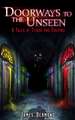 Doorways to the Unseen: 6 Tales of Terror and Suspense