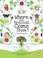 Where Does Broccoli Come From? A Book of Vegetables