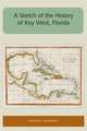 A Sketch of the History of Key West, Florida