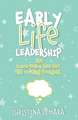 Early Life Leadership, 101 Conversation Starters and Writing Prompts