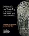 Migration and Mobility in the Ancient Near East and Egypt - the Crossroads IV