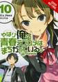 My Youth Romantic Comedy Is Wrong, as I Expected @ Comic, Vol. 10 (Manga)