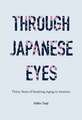 Through Japanese Eyes: Thirty Years of Studying Aging in America