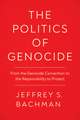 The Politics of Genocide: From the Genocide Convention to the Responsibility to Protect