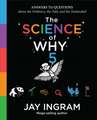 The Science of Why, Volume 5: Answers to Questions about the Ordinary, the Odd, and the Outlandish