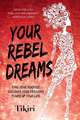 Your Rebel Dreams