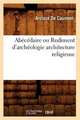 Abecedaire Ou Rudiment D'Archeologie Architecture Religieuse