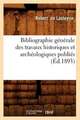 Bibliographie Generale Des Travaux Historiques Et Archeologiques Publies