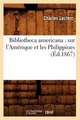 Bibliotheca Americana: Sur L'Amerique Et Les Philippines (Ed.1867)