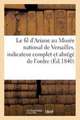 Le Fil d'Ariane Au Musée National de Versailles, Indicateur Complet Et Abrégé de l'Ordre Dans: Lequel on Parcourt Toutes Les Salles Et Galeries Histor