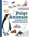 Do You Know?: Polar Animals and Other Cold-Climate Creatures